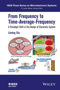 Title: From Frequency to Time-Average-Frequency: A Paradigm Shift in the Design of Electronic Systems, Author: Liming Xiu