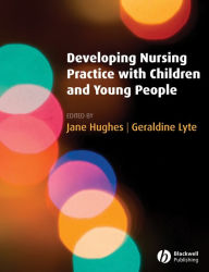 Title: Developing Nursing Practice with Children and Young People, Author: Jane Hughes