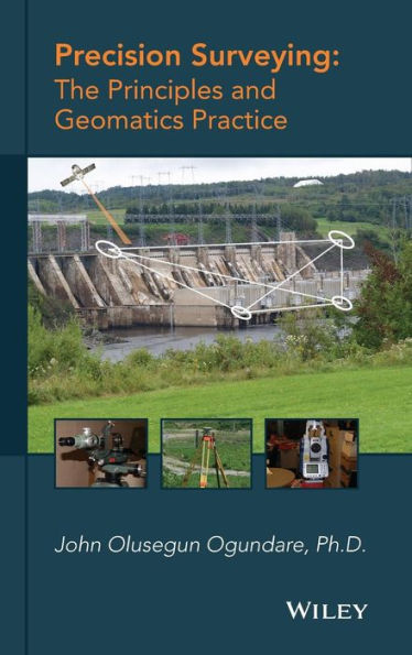 Precision Surveying: The Principles and Geomatics Practice / Edition 1