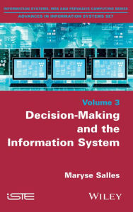 Title: Decision-Making and the Information System, Author: Maryse Salles