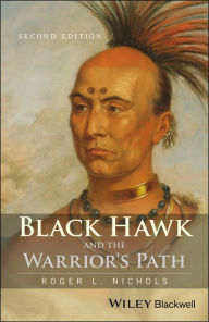 Title: Black Hawk and the Warrior's Path, Author: Roger L. Nichols