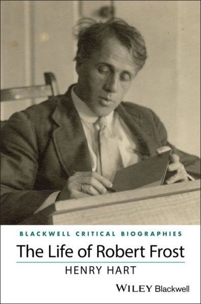 The Life of Robert Frost: A Critical Biography