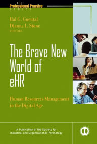 Title: The Brave New World of eHR: Human Resources in the Digital Age, Author: Hal Gueutal