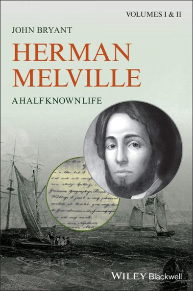 Herman Melville: A Half Known Life