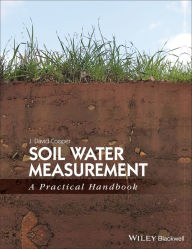 Title: Soil Water Measurement: A Practical Handbook, Author: J. David Cooper