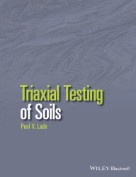 Title: Triaxial Testing of Soils, Author: Poul V. Lade