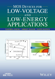 Title: MOS Devices for Low-Voltage and Low-Energy Applications / Edition 1, Author: Yasuhisa Omura