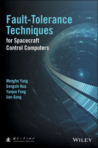 Title: Fault-Tolerance Techniques for Spacecraft Control Computers, Author: Mengfei Yang