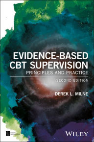 Title: Evidence-Based CBT Supervision: Principles and Practice, Author: Derek L. Milne