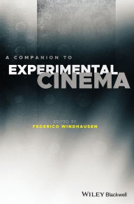 Title: A Companion to Experimental Cinema, Author: Federico Windhausen