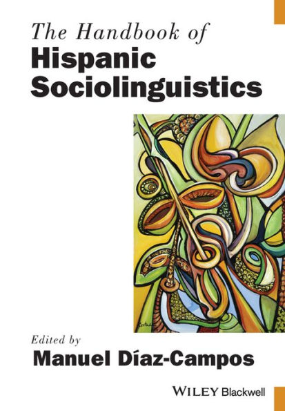 The Handbook of Hispanic Sociolinguistics / Edition 1