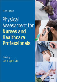 Title: Physical Assessment for Nurses and Healthcare Professionals / Edition 3, Author: Carol Lynn Cox