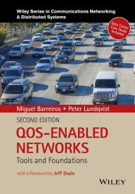 Title: QOS-Enabled Networks: Tools and Foundations, Author: Miguel Barreiros