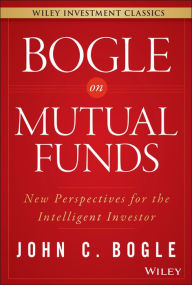 Title: Bogle On Mutual Funds: New Perspectives For The Intelligent Investor, Author: John C. Bogle