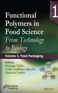 Title: Functional Polymers in Food Science: From Technology to Biology, Volume 1: Food Packaging, Author: Giuseppe Cirillo