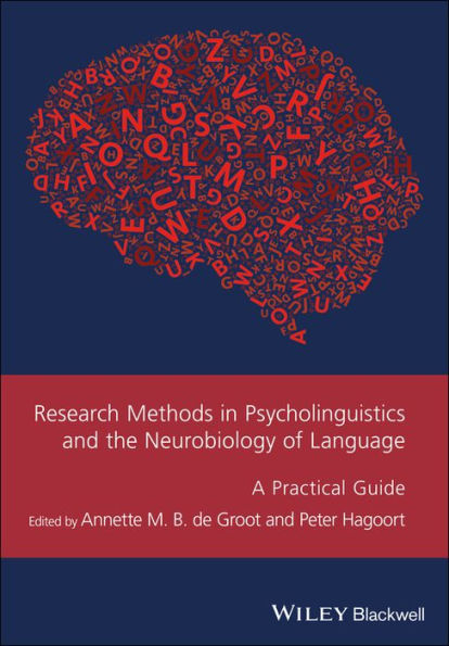 Research Methods in Psycholinguistics and the Neurobiology of Language: A Practical Guide / Edition 1