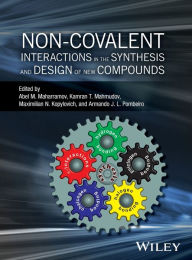 Title: Non-covalent Interactions in the Synthesis and Design of New Compounds / Edition 1, Author: Abel M. Maharramov