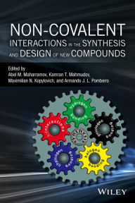 Title: Non-covalent Interactions in the Synthesis and Design of New Compounds, Author: Abel M. Maharramov