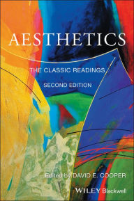 Title: Aesthetics: The Classic Readings / Edition 2, Author: David E. Cooper