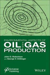 Title: Environmental Aspects of Oil and Gas Production, Author: J. O. Robertson