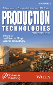 Title: Advances in Biofeedstocks and Biofuels, Production Technologies for Biofuels, Author: Lalit Kumar Singh