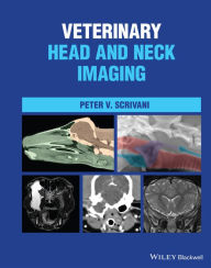 Title: Veterinary Head and Neck Imaging, Author: Peter V. Scrivani
