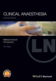 Title: Clinical Anaesthesia / Edition 5, Author: Matthew Gwinnutt