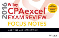 Title: Wiley CPAexcel Exam Review 2016 Focus Notes: Auditing and Attestation, Author: Wiley