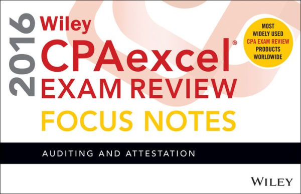 Wiley CPAexcel Exam Review 2016 Focus Notes: Auditing and Attestation