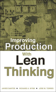 Title: Improving Production with Lean Thinking, Author: Javier Santos