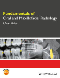 Title: Fundamentals of Oral and Maxillofacial Radiology / Edition 1, Author: J. Sean Hubar