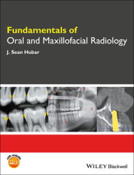 Title: Fundamentals of Oral and Maxillofacial Radiology, Author: J. Sean Hubar