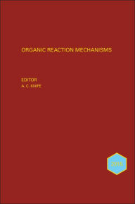 Title: Organic Reaction Mechanisms 2015: An annual survey covering the literature dated January to December 2015 / Edition 1, Author: A. C. Knipe