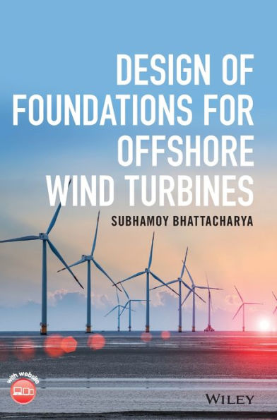 Design of Foundations for Offshore Wind Turbines / Edition 1