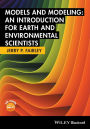 Models and Modeling: An Introduction for Earth and Environmental Scientists / Edition 1