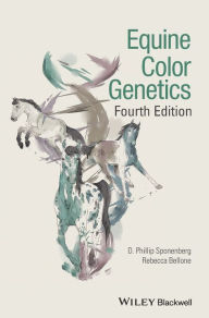 Title: Equine Color Genetics / Edition 4, Author: D. Phillip Sponenberg
