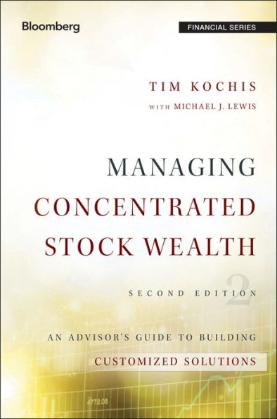 Managing Concentrated Stock Wealth: An Advisor's Guide to Building Customized Solutions