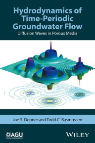 Title: Hydrodynamics of Time-Periodic Groundwater Flow: Diffusion Waves in Porous Media, Author: Joe S. Depner