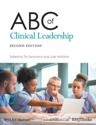 Title: ABC of Clinical Leadership / Edition 2, Author: Tim Swanwick