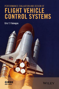 Title: Performance Evaluation and Design of Flight Vehicle Control Systems, Author: Eric T. Falangas