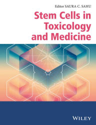 Title: Stem Cells in Toxicology and Medicine / Edition 1, Author: Saura C. Sahu