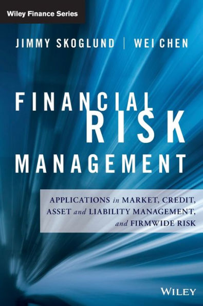 Financial Risk Management: Applications in Market, Credit, Asset and Liability Management and Firmwide Risk / Edition 1