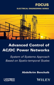 Title: Advanced Control of AC / DC Power Networks: System of Systems Approach Based on Spatio-temporal Scales, Author: Abdelkrim Benchaib