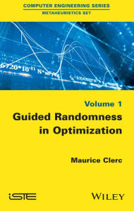 Title: Guided Randomness in Optimization, Volume 1, Author: Maurice Clerc