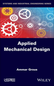 Title: Applied Mechanical Design, Author: Ammar Grous