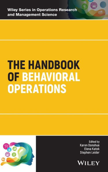The Handbook of Behavioral Operations / Edition 1