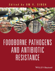 Title: Food Borne Pathogens and Antibiotic Resistance, Author: Om V. Singh