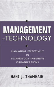 Title: Management of Technology: Managing Effectively in Technology-Intensive Organizations, Author: Hans J. Thamhain