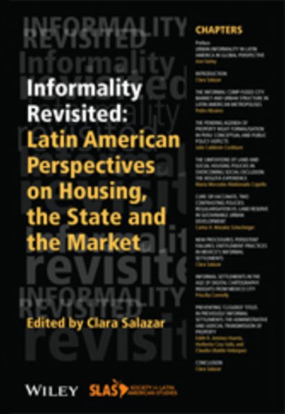 Informality Revisited: Latin American Perspectives on Housing, the State and the Market / Edition 1