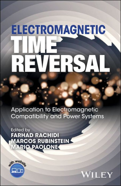 Electromagnetic Time Reversal: Application to EMC and Power Systems